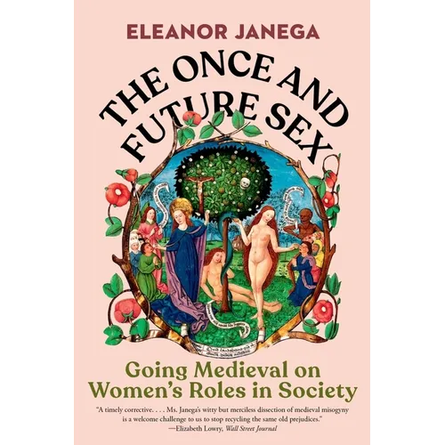 The Once and Future Sex: Going Medieval on Women's Roles in Society