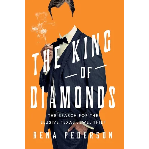 The King of Diamonds: The Search for the Elusive Texas Jewel Thief