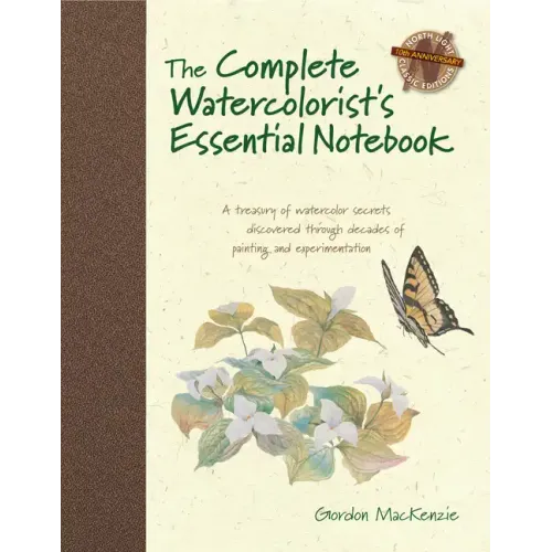The Complete Watercolorist's Essential Notebook: A Treasury of Watercolor Secrets Discovered Through Decades of Painting and Experimentation