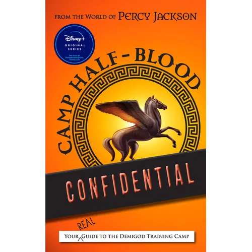 From the World of Percy Jackson Camp Half-Blood Confidential: Your Real Guide to the Demigod Training Camp