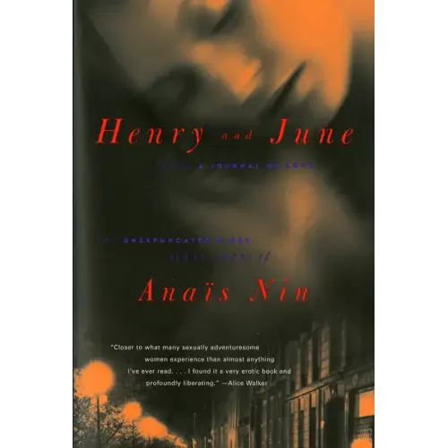 Henry and June: From a Journal of Love: The Unexpurgated Diary (1931-1932) of Anais Nin