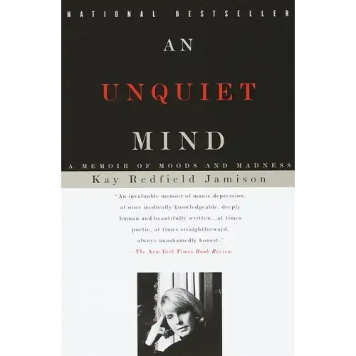 An Unquiet Mind: A Memoir of Moods and Madness