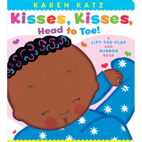 Kisses, Kisses, Head to Toe!: A Lift-The-Flap and Mirror Book