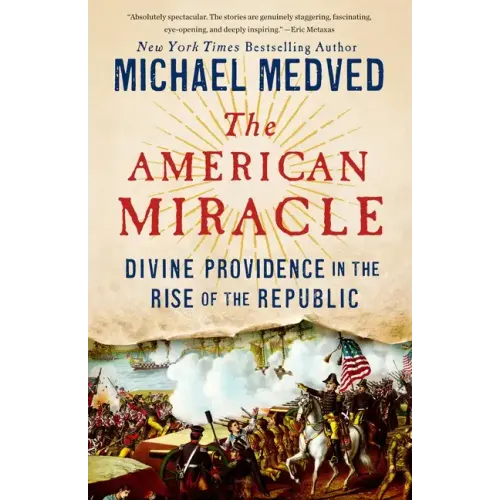 The American Miracle: Divine Providence in the Rise of the Republic