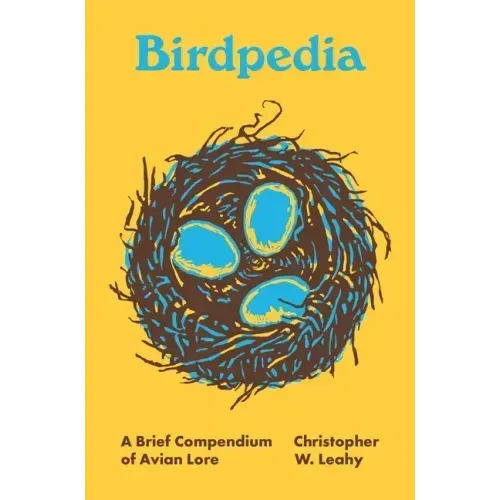 Birdpedia: A Brief Compendium of Avian Lore
