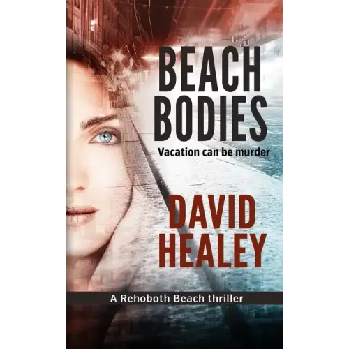 Beach Bodies: A Rehoboth Beach Thriller