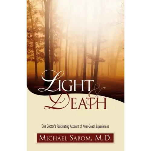 Light and Death: One Doctor's Fascinating Account of Near-Death Experiences