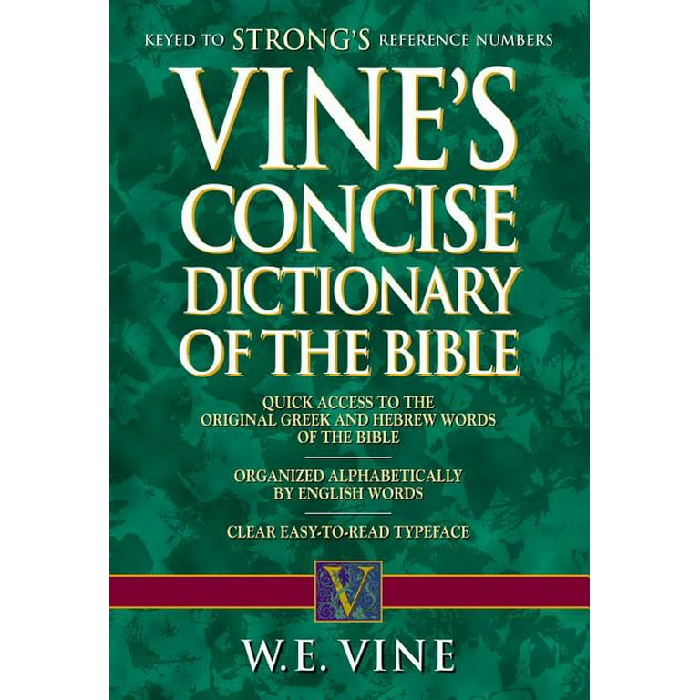 Vine's Concise Dictionary of Old and New Testament Words by W. E. Vine
