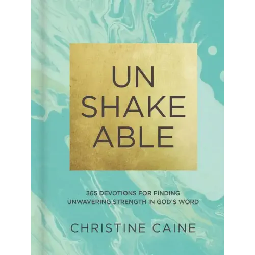 Unshakeable: 365 Devotions for Finding Unwavering Strength in God's Word (a 365-Day Devotional)