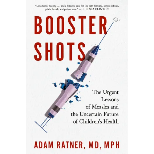 Booster Shots: The Urgent Lessons of Measles and the Uncertain Future of Children's Health