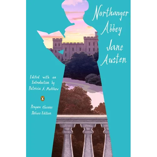 Northanger Abbey: (Penguin Classics Deluxe Edition)