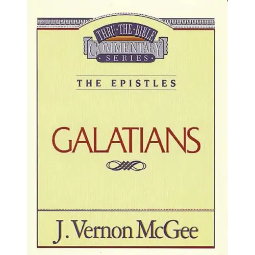Thru the Bible Vol. 46: The Epistles (Galatians)