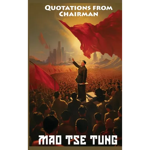 Quotations from Chairman Mao Tse-Tung: The Little Red Book
