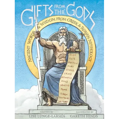 Gifts from the Gods: Ancient Words and Wisdom from Greek and Roman Mythology
