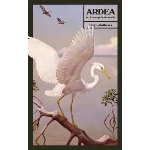 Ardea: A Philosophical Novella