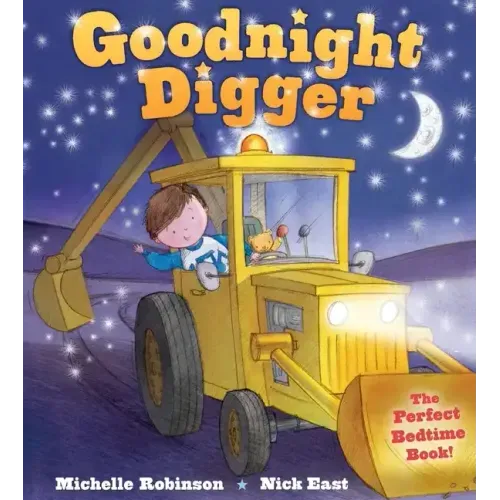 Goodnight Digger: The Perfect Bedtime Book!