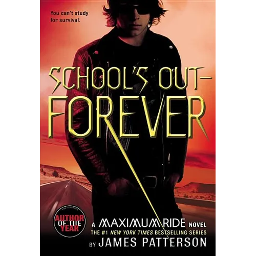 School's Out--Forever: A Maximum Ride Novel