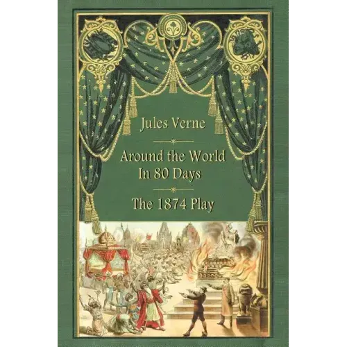Around the World in 80 Days - The 1874 Play