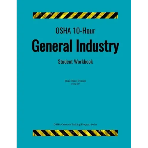 OSHA 10-Hour General Industry; Student Workbook