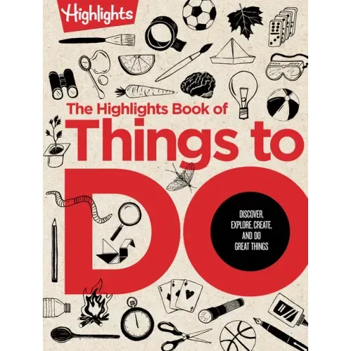 The Highlights Book of Things to Do: The Highlights Book of Things to Do (Highlights Books of Doing): Ultimate Kids Activity Book with Over 500 Screen