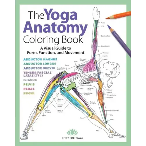 Yoga Anatomy Coloring Book: A Visual Guide to Form, Function, and Movement - An Educational Anatomy Coloring Book for Medical Students, Yoga Teach