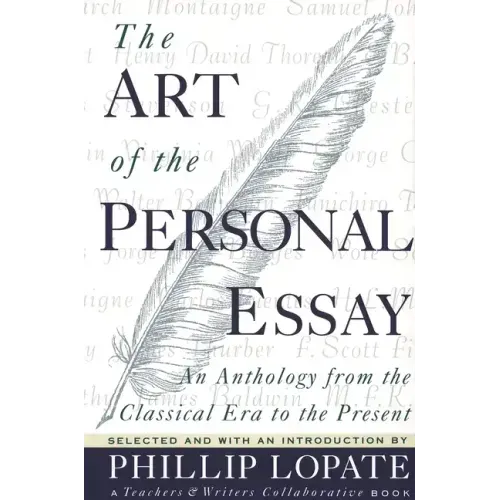 The Art of the Personal Essay: An Anthology from the Classical Era to the Present