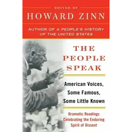 The People Speak: American Voices, Some Famous, Some Little Known: Dramatic Readings Celebrating the Enduring Spirit of Dissent