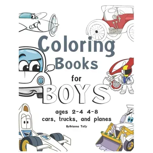 coloring books for boys ages 2-4 4-8, cars, trucks, and planes: coloring books for boys ages 2-4