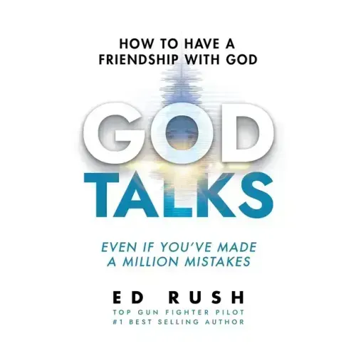 God Talks: How to Have a Friendship with God (Even if You've Made a Million Mistakes)