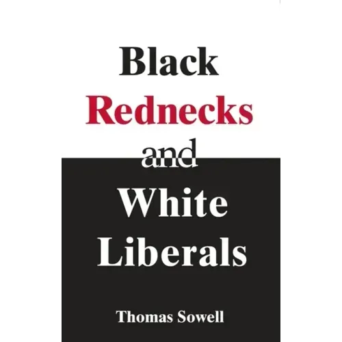 Black Rednecks & White Liberals