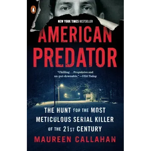 American Predator: The Hunt for the Most Meticulous Serial Killer of the 21st Century