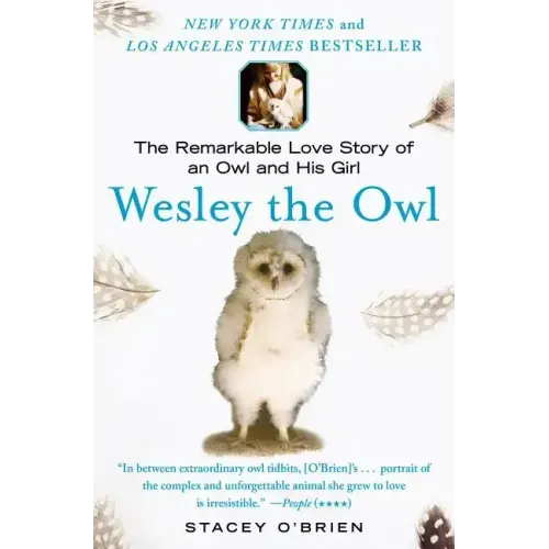 Wesley the Owl: The Remarkable Love Story of an Owl and His Girl