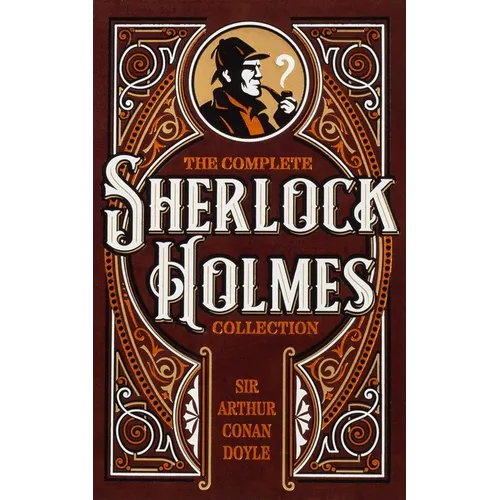 The Complete Sherlock Holmes Collection