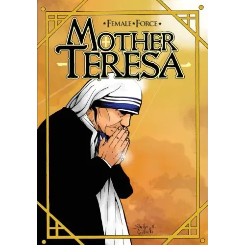 Female Force: Mother Teresa- A Graphic Novel