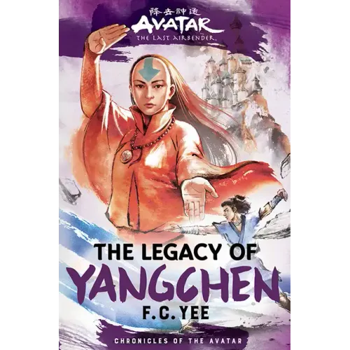 Avatar: The Last Airbender: The Legacy of Yangchen (Chronicles of the Avatar Book 4)