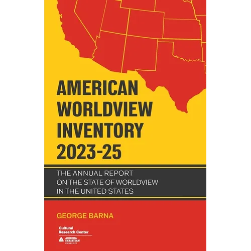 American Worldview Inventory 2023-25: The Annual Report on the State of Worldview in the United States