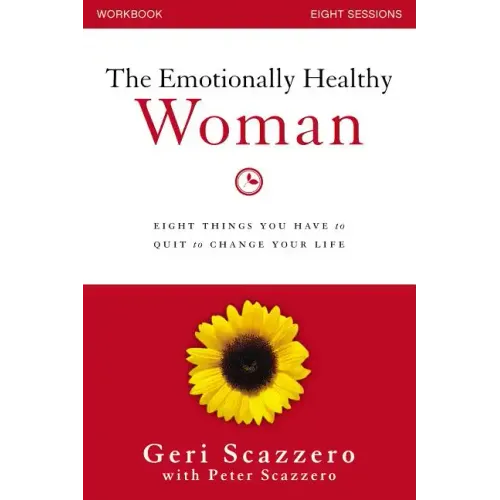 The Emotionally Healthy Woman Workbook: Eight Things You Have to Quit to Change Your Life