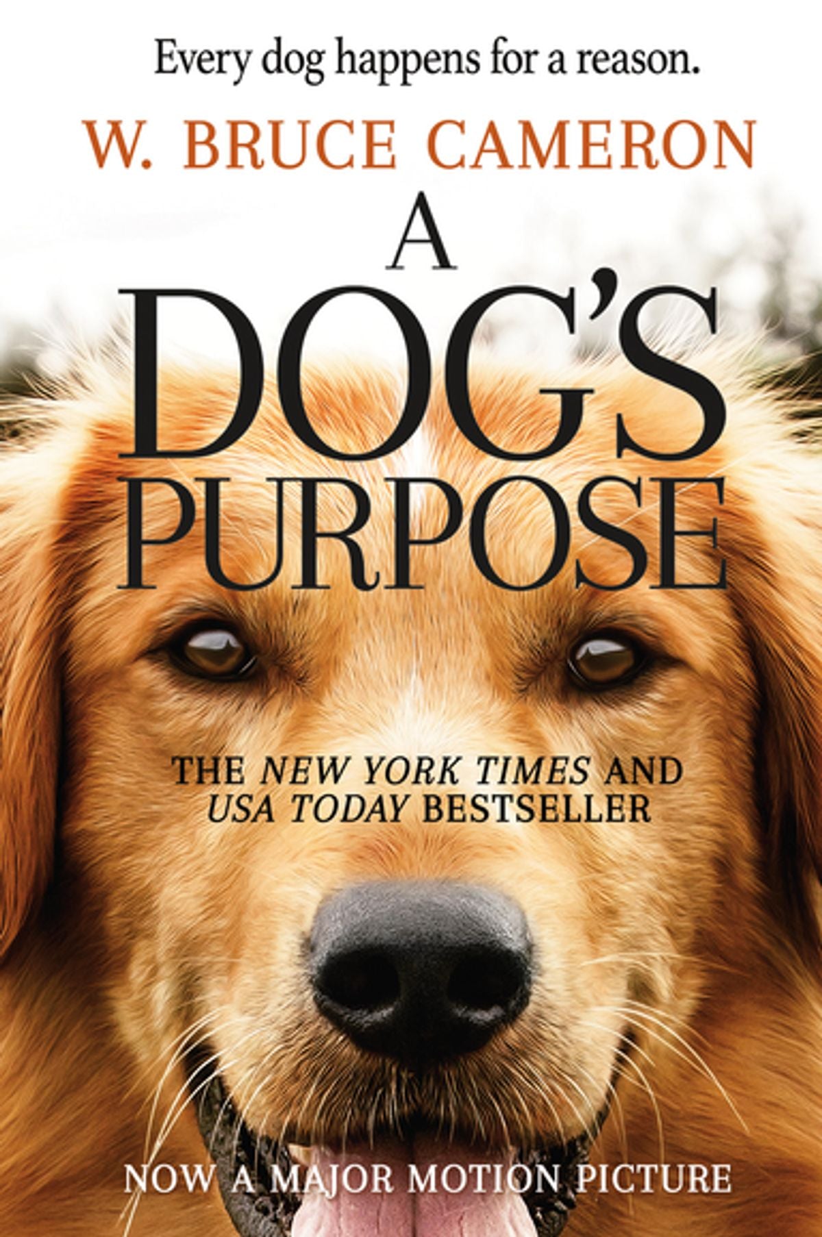A Dog's Purpose: A Novel for Humans by W. Bruce Cameron