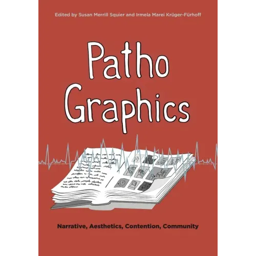 PathoGraphics: Narrative, Aesthetics, Contention, Community