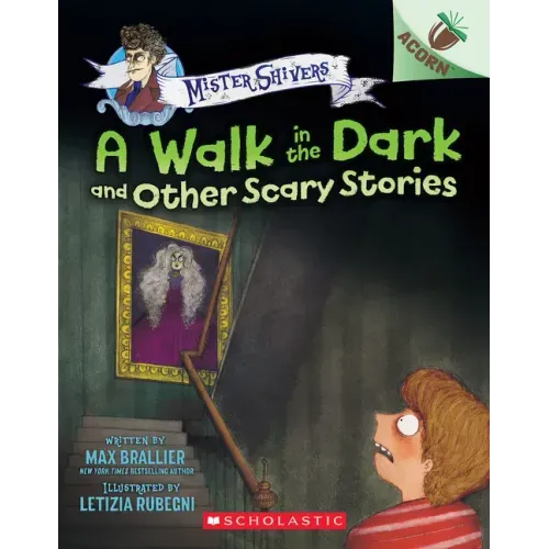 A Walk in the Dark and Other Scary Stories: An Acorn Book (Mister Shivers #4)