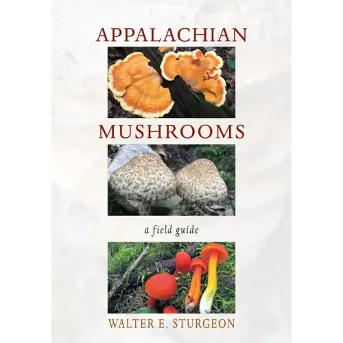 Appalachian Mushrooms: A Field Guide