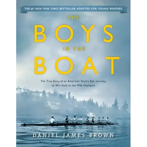 The Boys in the Boat (Young Readers Adaptation): The True Story of an American Team's Epic Journey to Win Gold at the 1936 Olympics