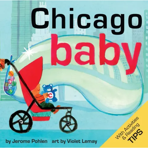 Chicago Baby: An Adorable and Engaging Book for Babies and Toddlers That Explores the Windy City. Includes Learning Activities and Reading Tips. Great