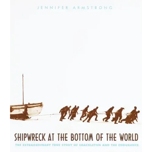 Shipwreck at the Bottom of the World: The Extraordinary True Story of Shackleton and the Endurance