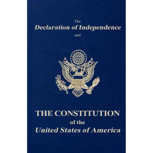 The Declaration of Independence and the Constitution of the United States of America