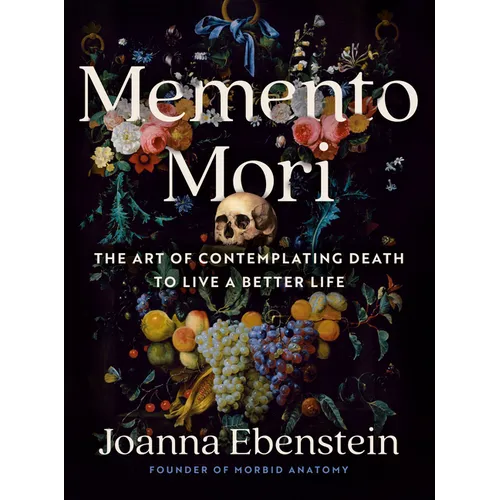 Memento Mori: The Art of Contemplating Death to Live a Better Life