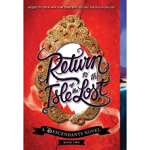 Return to the Isle of the Lost-A Descendants Novel, Book 2: A Descendants Novel