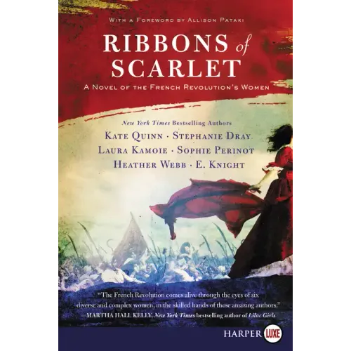 Ribbons of Scarlet: A Novel of the French Revolution's Women