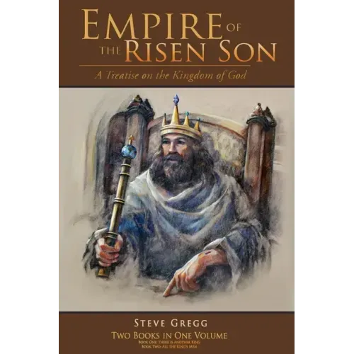 Empire of the Risen Son (Two Volumes Combined): A Treatise on the Kingdom of God