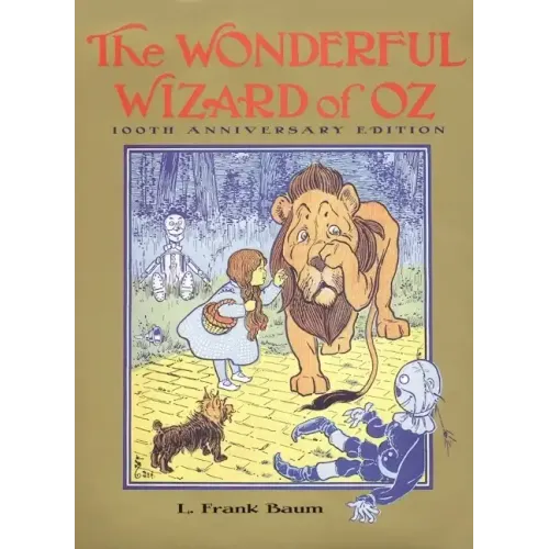 The Wonderful Wizard of Oz: 100th Anniversary Edition